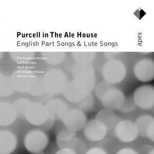 Purcell in the Ale House - English Part Songs & Lute Songs (- Apex)