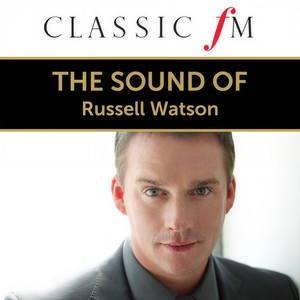 The Sound Of Russell Watson (By Classic FM)
