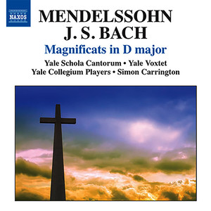 MENDELSSOHN, Felix: Magnificat / BACH, J.S.: Magnificat, BWV 243 (Yale Voxtet, Yale Schola Cantorum, Yale Collegium Players, Carrington)