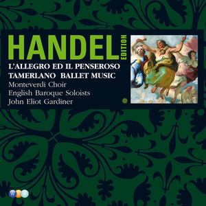 Handel Edition Volume 3 - L'Allegro, Il Penseroso ed il Moderato, Tamerlano, Alcina, Il Pastor Fido, Terpsichore (亨德尔全集,卷3)