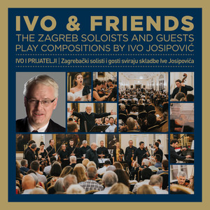 Ivo & Friends: Zagreb Soloists and friends play music by Ivo Josipović - 75 for 75