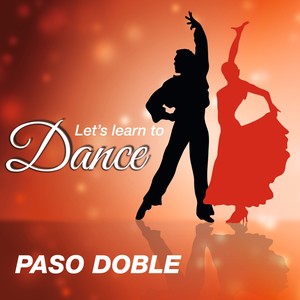 Let's learn to dance - Paso Doble