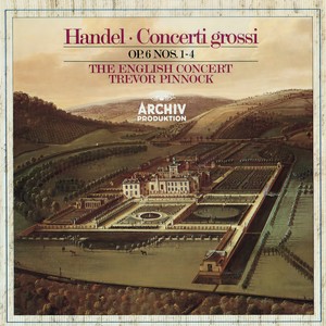 Handel: Concerti grossi Op. 6, Nos.1-4