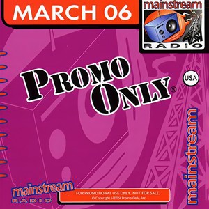 Promo Only Mainstream Radio March 2006