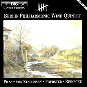 PILSS / FORSTER / ZEMLINSKY / REINECKE: Wind Quintets