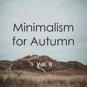 Minimalism for Autumn: Vol. II