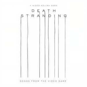 Death Stranding (Songs from the Video Game)