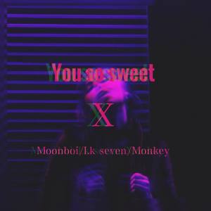 You So Sweet ! (Prod By Lure)