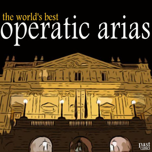 The World's Best Operatic Arias