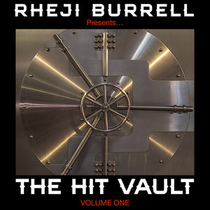 Rheji Burrell presents, The Hit Vault, Volume One (Explicit)
