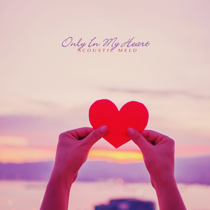 내 가슴엔 너만 (Only In My Heart)