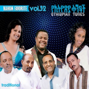 Nahom Favorites ,Vol. 32 ( Ethiopian Tunes )