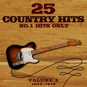 25 No.1 Country Hits (1944-1948) Vol. 1