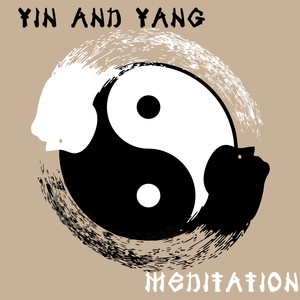 Yin and Yang Meditation - Find a Life and Spiritual Balance Thanks to Deep Daily Meditation, Reflections, Think Positive, Deep Concentration, Awaken Your Energy