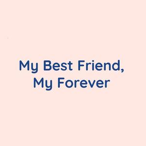 forever,forever手写 my best friend, my forever