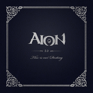 AION 5.0 - This is our Destiny (Aion 5.0 OST (Aion - This Is Our Destiny) OST)