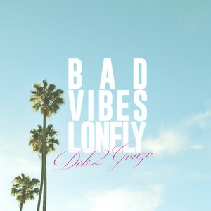 bad vibes lonely