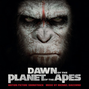 Dawn of the Planet of the Apes (Original Motion Picture Soundtrack) (猩球崛起:黎明之战电影原声带)