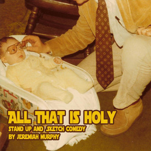 All That Is Holy (Explicit)