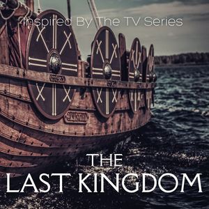 Inspired By The TV Series "The Last Kingdom"