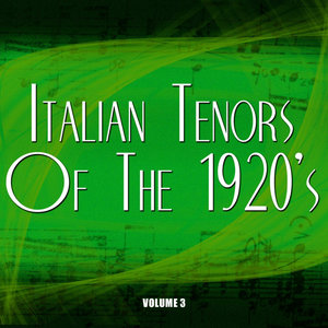 Italian Tenors Of The 1920s Volume 3