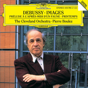 Debussy:Prélude à l'après-midi d'un faune, Images Pour Orchestre; Printemps (Suite Symphonique) (德彪西:意象集,春天和牧神午后前奏曲)