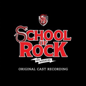 School of Rock: The Musical (Original Cast Recording) (摇滚校园 音乐剧原声带)