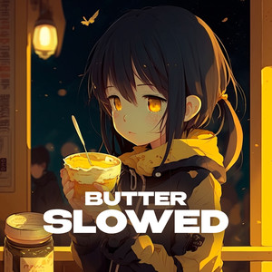 Butter (slowed and reverb)