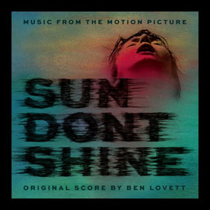 Sun Don't Shine (Music from the Motion Picture)