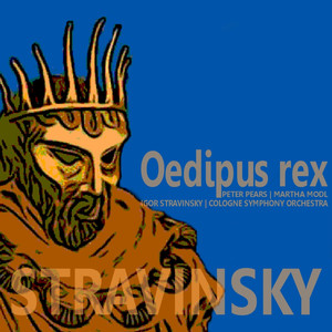 Stravinsky: Oedipus Rex (斯特拉文斯基:俄狄浦斯王)