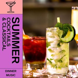 Summer Cocktails & Classical Dinner Music