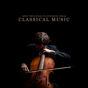 Open Your Head to Inspiring Ideas - Classical Music