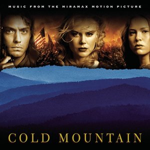 Cold Mountain (Music from the Motion Picture) (《冷山》电影原声带)