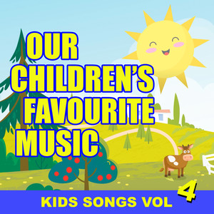 our children"s favourite music - kids songs vol. 4