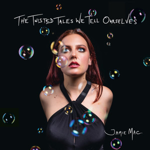 The Twisted Tales We Tell Ourselves (Explicit)