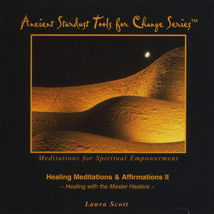 Healing Meditations & Affirmations II, part of the Ancient Stardust Tools for Change Series