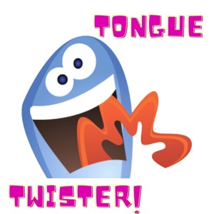 tongue twister!