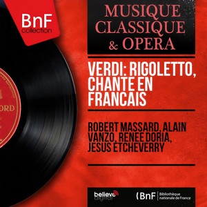 Verdi: Rigoletto, chanté en français (Mono Version)