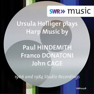 Harp Recital: Holliger, Ursula - HINDEMITH, P. / DONATONI, F. / CAGE, J.