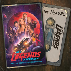 DC's Legends Of Tomorrow: The Mixtape (Songs from the Original Television Soundtrack) (明日传奇 第六季 电视剧原声带)