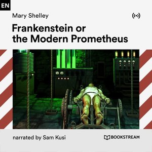 Frankenstein or the Modern Prometheus