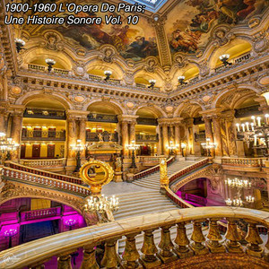 1900-1960 L'Opera De Paris; Une Histoire Sonore Vol. 10