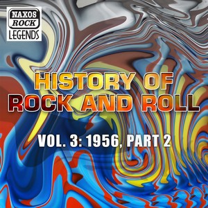 HISTORY OF ROCK AND ROLL, VOL. 3: 1956, Part 2