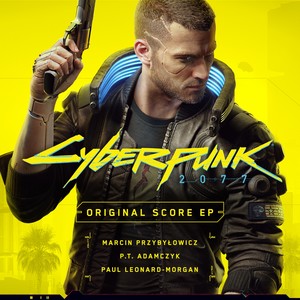 Cyberpunk 2077 - Original Score EP (赛博朋克2077 游戏原声带)