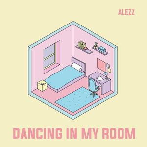 dancing in my room