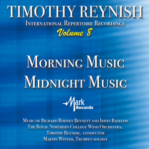 TIMOTHY REYNISH INTERNATIONAL REPERTOIRE RECORDINGS, Vol. 8: Morning Music Midnight Music (Royal Northern College of Music Wind Orchestra, Reynish)