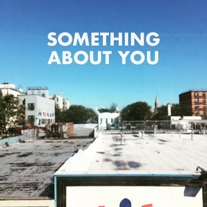 something about you