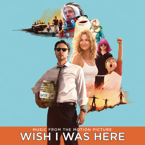 Wish I Was Here (Music From The Motion Picture) (希望我在这儿)