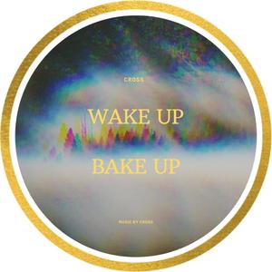 wake up bake up(explicit)