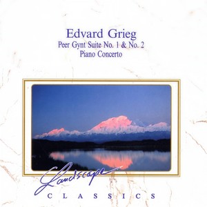 Edvard Grieg: Peer-Gynt Suite Nr. 1, op. 46 - Peer-Gynt Suite Nr. 2, op. 55 - Klavierkonzert, A-Moll, op. 16